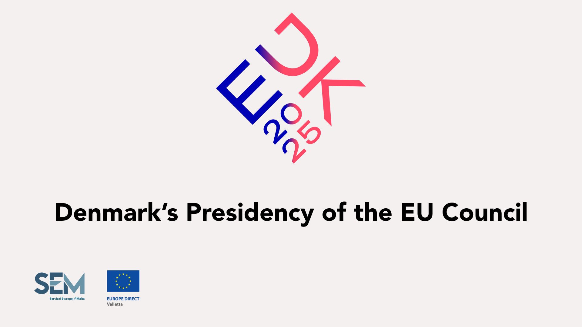 Council Denmark A Strong Europe in a Changing World: Denmark’s Presidency of the EU ...